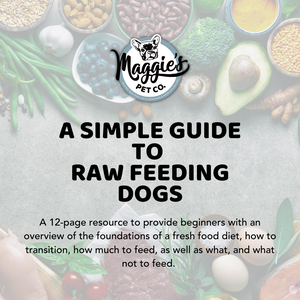 Maggie's Pet Co. ~ 'A Simple Guide to Raw Feeding Dogs' ~ Nutrition Basics PDF